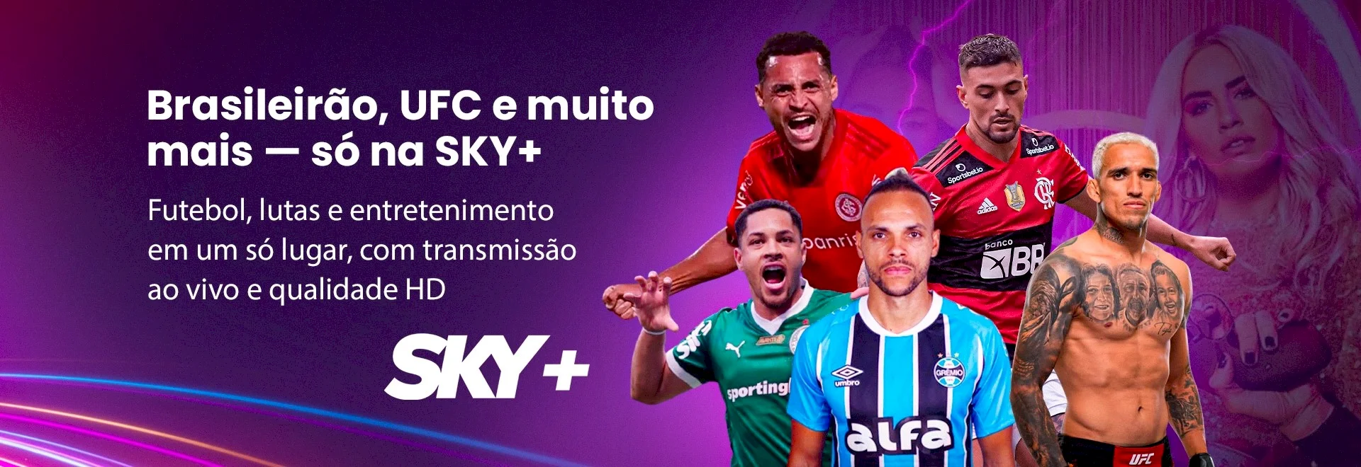 Brasileirão, UFC e muito mais, só na SKY+ | Futebol, lutas e entretenimento em um só lugar, com transmissão ao vivo e qualidade HD